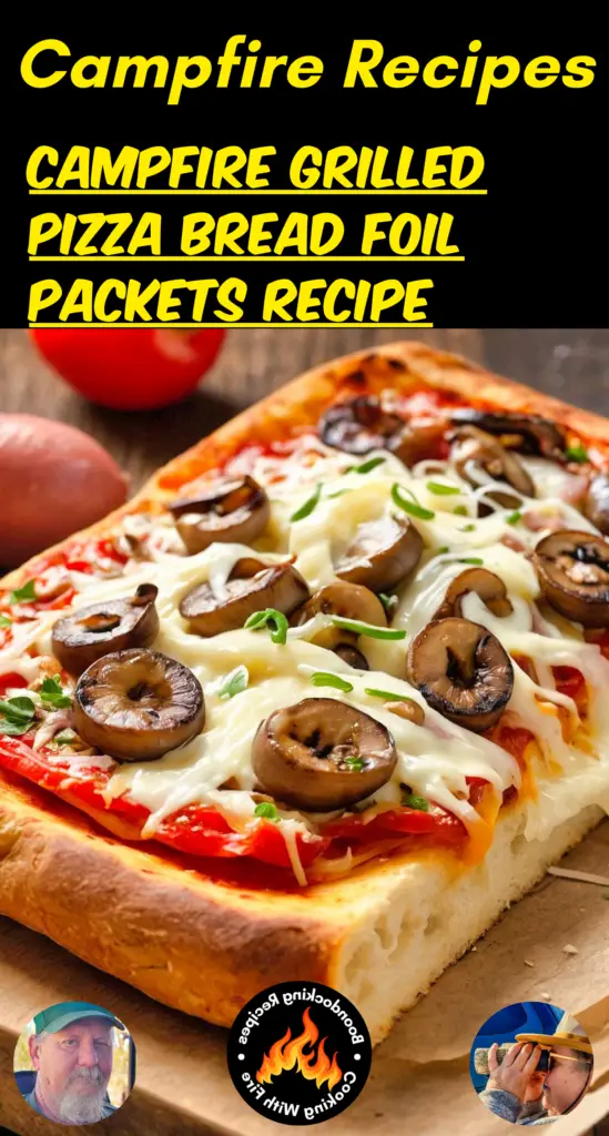 grilled pizza bread foil packets recipe