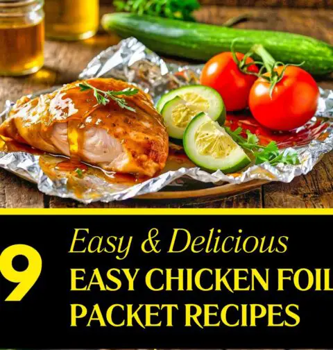 Easy Chicken Foil Packet Recipes