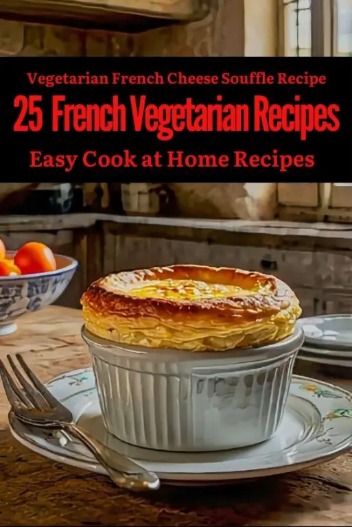 Vegetarian French Cheese Souffle Recipe