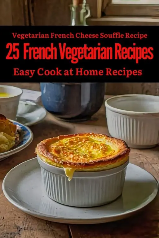 Vegetarian French Cheese Souffle Recipe