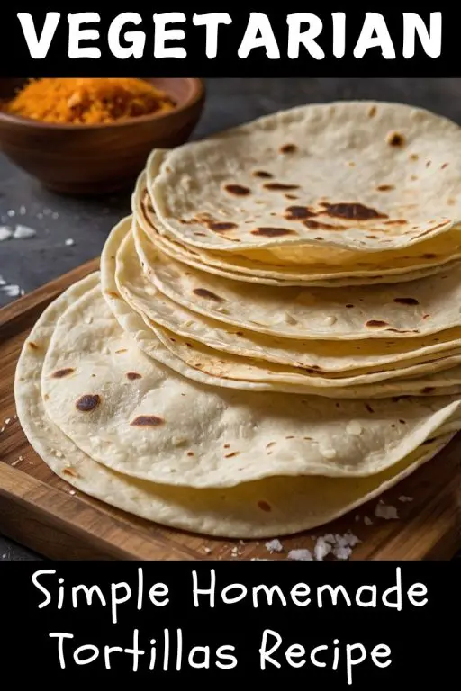 Simple Mexican Vegetarian Homemade Tortillas Recipe