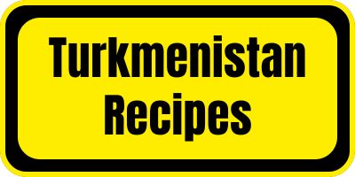 Turkmenistan Recipes